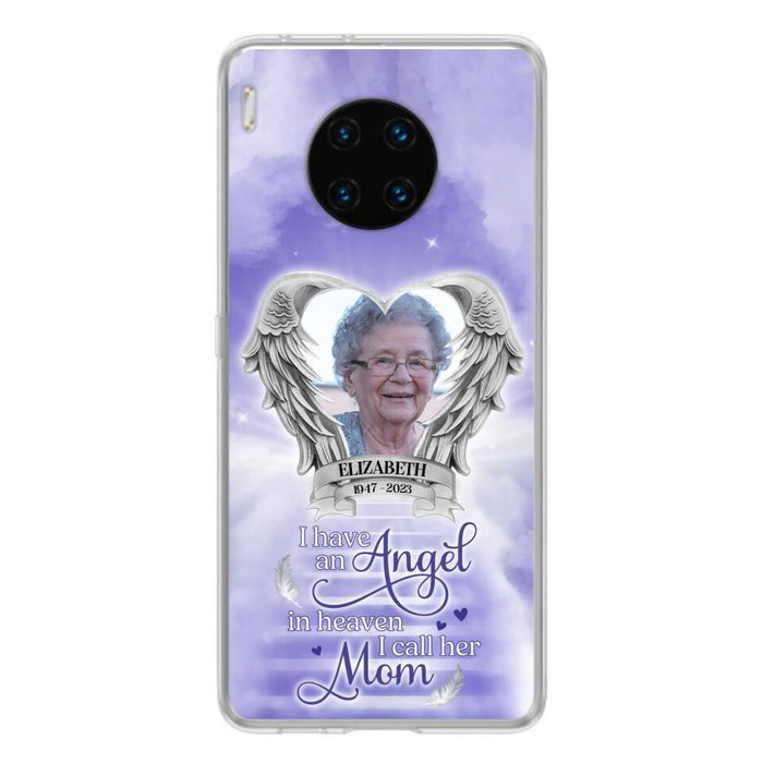 Custom Personalized Angel Mom Phone Case - Upload Photo - Memorial Gift Idea For Mom/ Mother's Day - I Have An Angel In Heaven I Call Her Mom - Case For Xiaomi/ Oppo/ Huawei