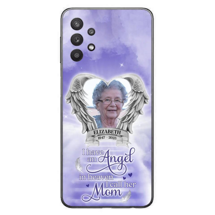 Custom Personalized Angel Mom Phone Case - Upload Photo - Memorial Gift Idea For Mom/Mother's Day - I Have An Angel In Heaven I Call Her Mom - Case For iPhone And Samsung