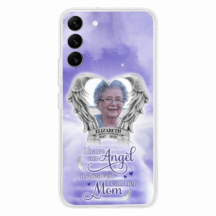 Custom Personalized Angel Mom Phone Case - Upload Photo - Memorial Gift Idea For Mom/Mother's Day - I Have An Angel In Heaven I Call Her Mom - Case For iPhone And Samsung