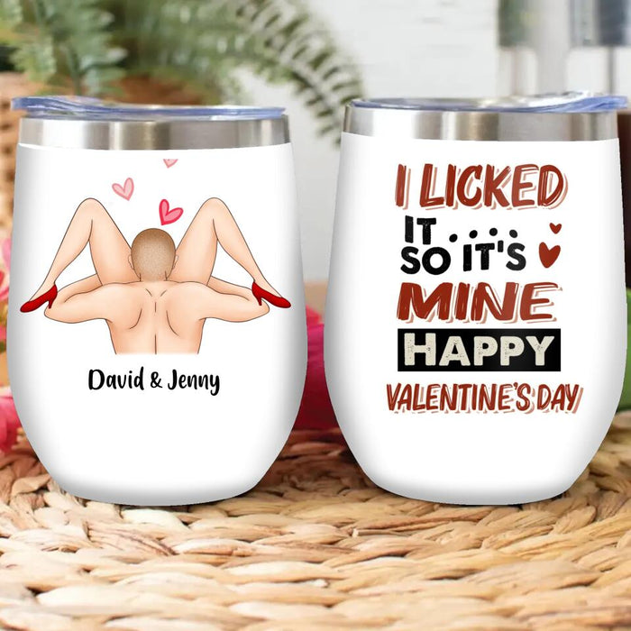 Custom Personalized Wine Tumbler - Valentine's Day Gift For Him/Her - I Licked It So It's Mine