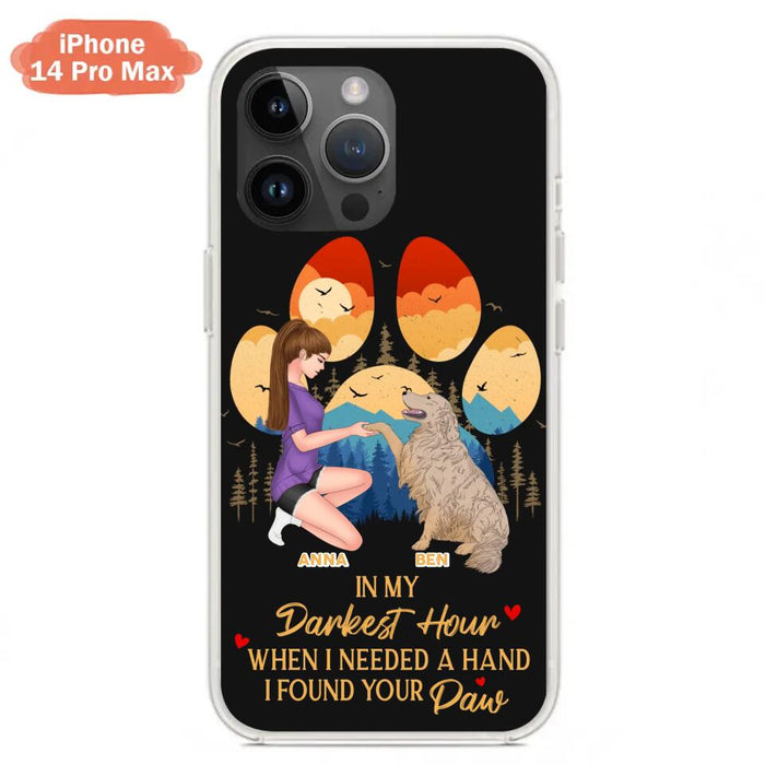 Custom Personalized Dog Mom Phone Case - Gift For Dog Mom/ Dog Lover/ Mother's Day Gift - In My Darkest Hour When I Needed A Hand I Found Your Paw - Case For iPhone And Samsung