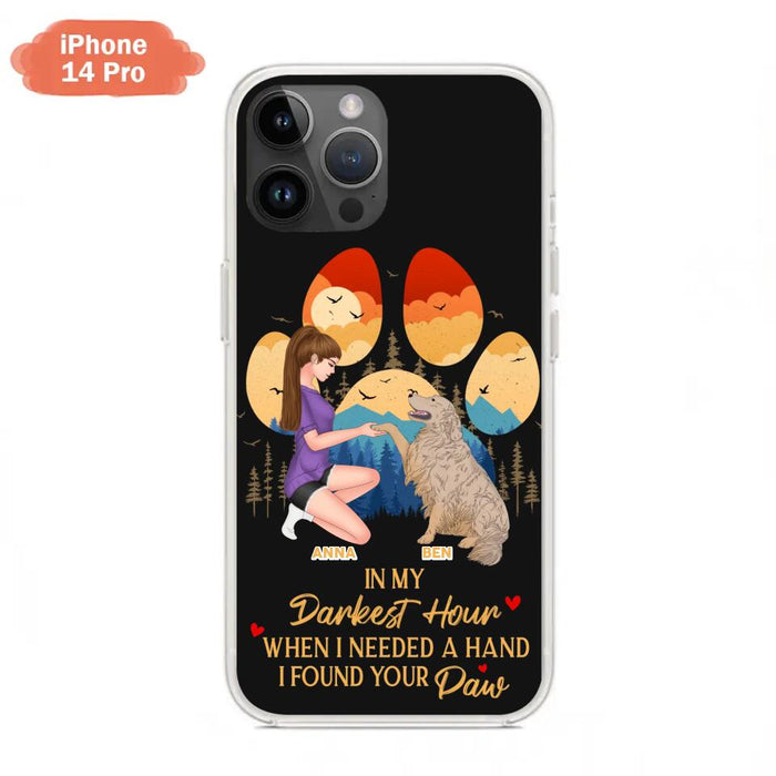 Custom Personalized Dog Mom Phone Case - Gift For Dog Mom/ Dog Lover/ Mother's Day Gift - In My Darkest Hour When I Needed A Hand I Found Your Paw - Case For iPhone And Samsung