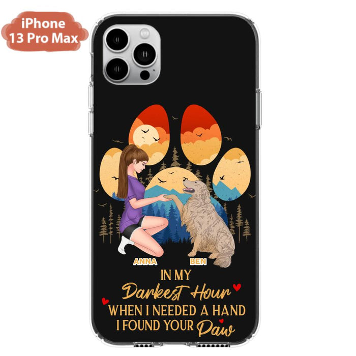 Custom Personalized Dog Mom Phone Case - Gift For Dog Mom/ Dog Lover/ Mother's Day Gift - In My Darkest Hour When I Needed A Hand I Found Your Paw - Case For iPhone And Samsung