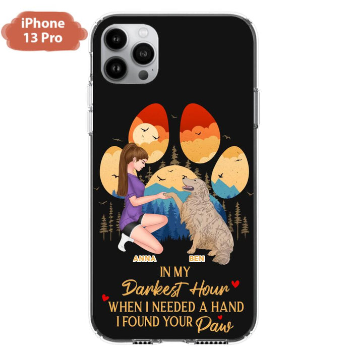 Custom Personalized Dog Mom Phone Case - Gift For Dog Mom/ Dog Lover/ Mother's Day Gift - In My Darkest Hour When I Needed A Hand I Found Your Paw - Case For iPhone And Samsung