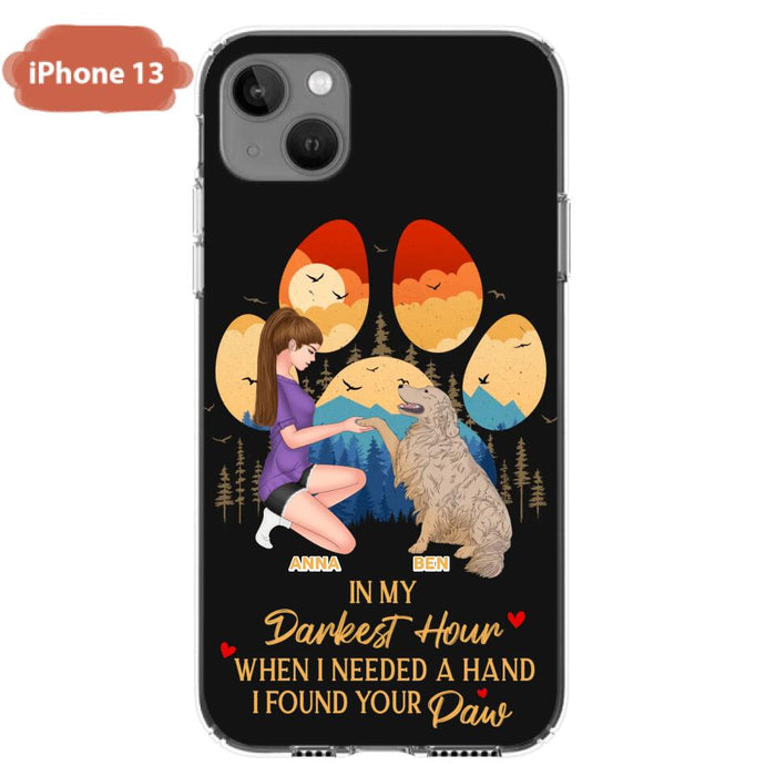 Custom Personalized Dog Mom Phone Case - Gift For Dog Mom/ Dog Lover/ Mother's Day Gift - In My Darkest Hour When I Needed A Hand I Found Your Paw - Case For iPhone And Samsung