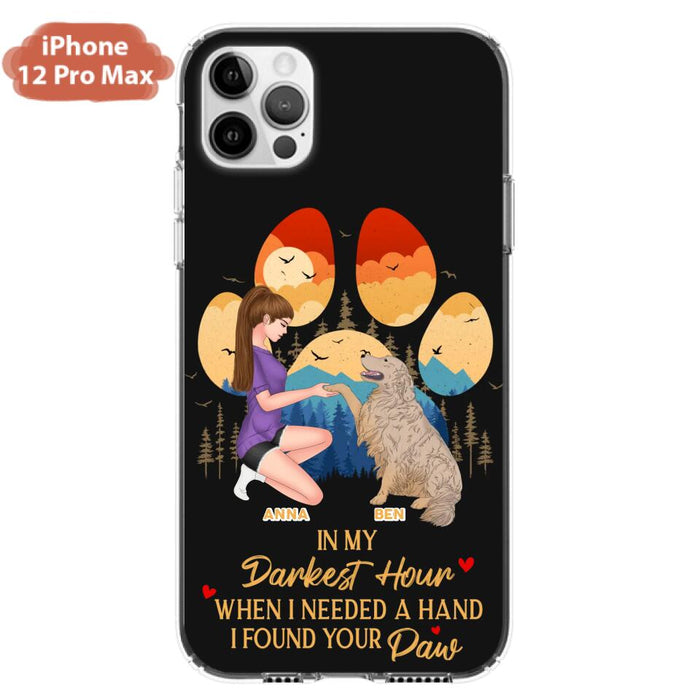 Custom Personalized Dog Mom Phone Case - Gift For Dog Mom/ Dog Lover/ Mother's Day Gift - In My Darkest Hour When I Needed A Hand I Found Your Paw - Case For iPhone And Samsung