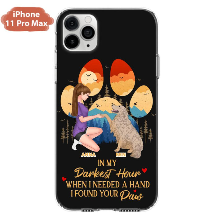 Custom Personalized Dog Mom Phone Case - Gift For Dog Mom/ Dog Lover/ Mother's Day Gift - In My Darkest Hour When I Needed A Hand I Found Your Paw - Case For iPhone And Samsung