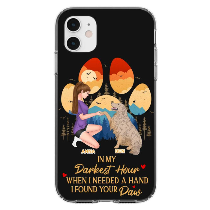 Custom Personalized Dog Mom Phone Case - Gift For Dog Mom/ Dog Lover/ Mother's Day Gift - In My Darkest Hour When I Needed A Hand I Found Your Paw - Case For iPhone And Samsung