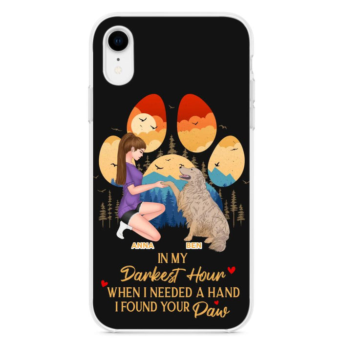 Custom Personalized Dog Mom Phone Case - Gift For Dog Mom/ Dog Lover/ Mother's Day Gift - In My Darkest Hour When I Needed A Hand I Found Your Paw - Case For iPhone And Samsung