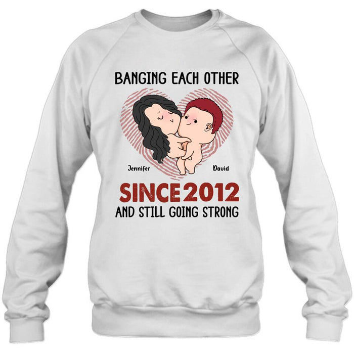 Custom Personalized T-shirt/ Long Sleeve/ Sweatshirt/ Hoodie - Valentine's Day Gift - Banging Each Other Since 2012 And Still Going Strong