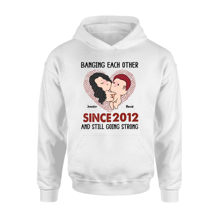 Custom Personalized T-shirt/ Long Sleeve/ Sweatshirt/ Hoodie - Valentine's Day Gift - Banging Each Other Since 2012 And Still Going Strong