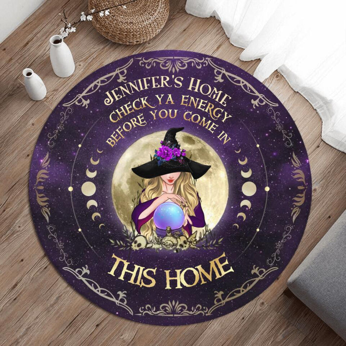 Custom Personalized Witch Foldable Round Rug - Gift Idea For Witch Lovers/Halloween Day - Check Ya Energy Before You Come In This Home