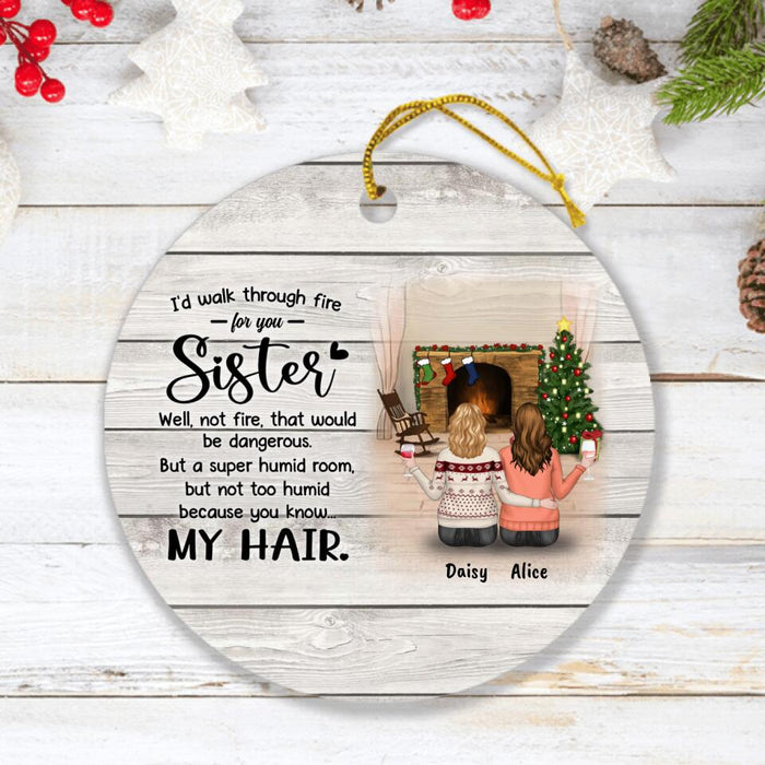 Custom Personalized Autumn/Winter/Christmas Sister Ornament - Upto 5 Girls - Best Gift For Friends - I'd Walk Through Fire For You