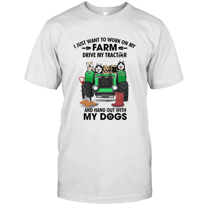 Personalized Tractor Farm Dog T-Shirt - Best Gift For Farmers/Dog Lovers - I Just Want To Work On My Farm Drive My Tractor And Hang Out With My Dogs
