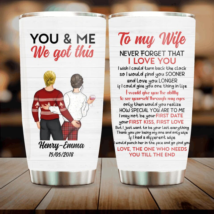 Custom Personalized To My Wife Tumbler - Gift Idea For Wife From Husband/ Gift For Her - You & Me We Got This