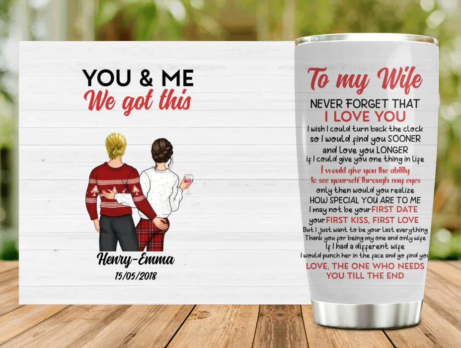 Custom Personalized To My Wife Tumbler - Gift Idea For Wife From Husband/ Gift For Her - You & Me We Got This