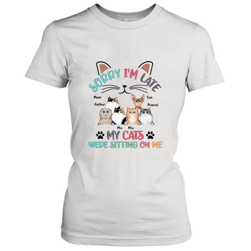 Personalized Cat T-Shirt - Gift Idea For Cat Lovers - Up to 6 Cats - Sorry I'm Late My Cats Were Sitting On Me