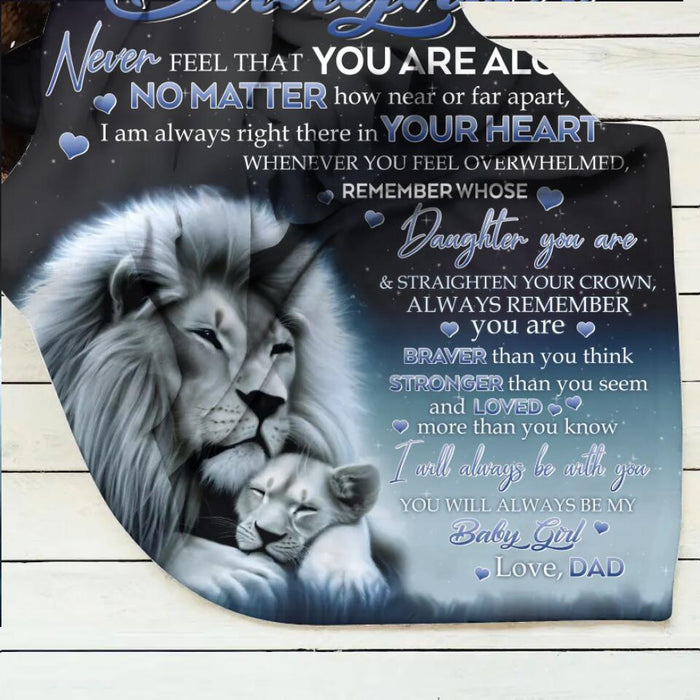 Custom Personalized To my Daughter/Son Lion Quilt/Single Layer Fleece Blanket - Gift Idea For Daughter/Son From Dad - Never Feel That You Are Alone