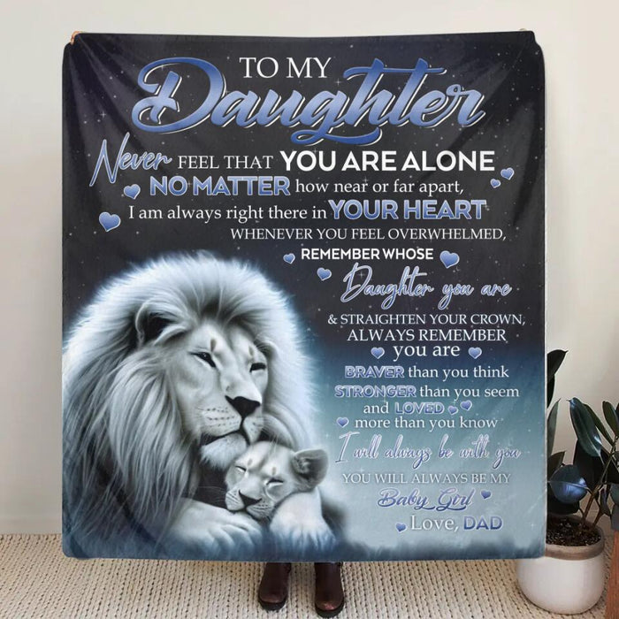 Custom Personalized To my Daughter/Son Lion Quilt/Single Layer Fleece Blanket - Gift Idea For Daughter/Son From Dad - Never Feel That You Are Alone