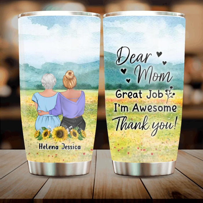 Custom Personalized Mom & Daughter Tumbler - Mother's Day Gift Idea From Daughter - Dear Mom Great Job I'm Awesome