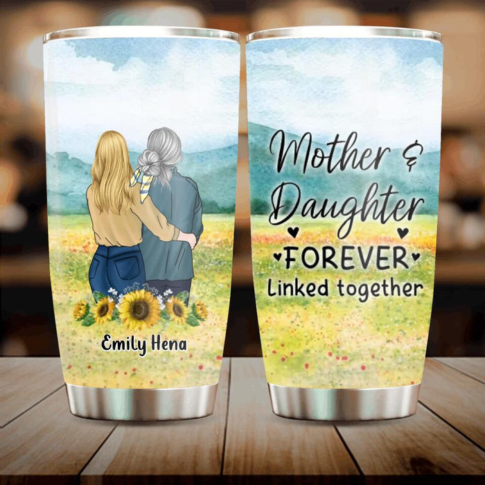 Custom Personalized Mom & Daughter Tumbler - Mother's Day Gift Idea From Daughter - Mother & Daughter Forever Linked Together