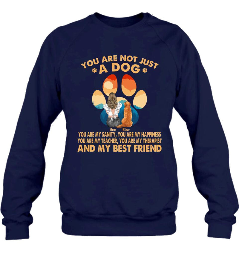 Personalized Dog Mom Shirt/Hoodie - Gift Idea For Dog Lover/Mother's Day - Up to 4 Dogs - You Are Not Just A Dog