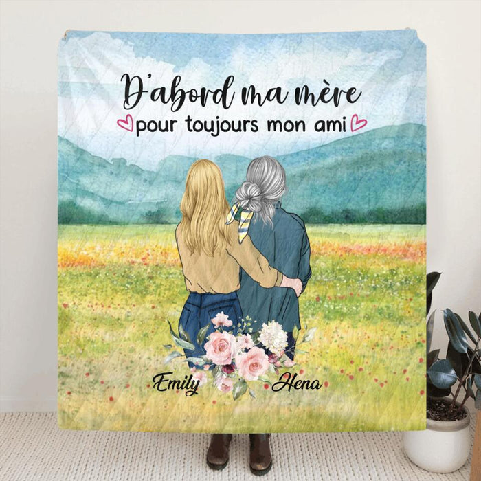 Custom Personalized Mom & Daughter Quilt/Single Layer Fleece Blanket - Best Gift Idea For Mother's Day - D'abord Ma Mere Pour Toujours Mon Ami