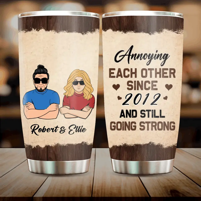 Custom Personalized Couple Tumbler - Gift Idea For Couple/Mother's Day/Father's Day - Annoying Each Other Since 2012 And Still Going Strong