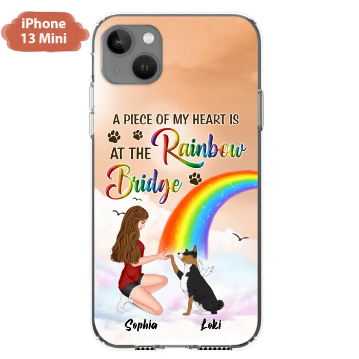 Custom Personalized Dog Mom Phone Case - Memorial Gift Idea for Dog Owners/Mother's Day - A Piece Of My Heart Is At The Rainbow Bridge - Case for iPhone/Samsung