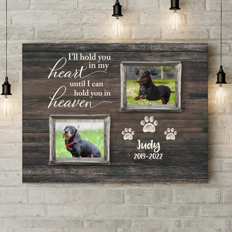 Personalized Memorial Pet Canvas - Upload 2 Photos - I'll Hold You In My Heart Until I Can Hold You In Heaven