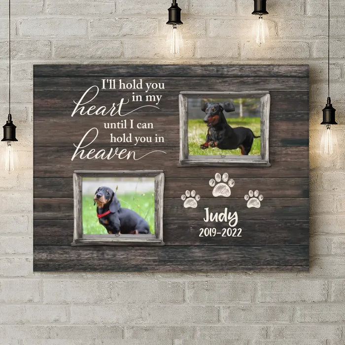 Custom Personalized Memorial Pet Canvas - Upload 2 Photos - I'll Hold You In My Heart Until I Can Hold You In Heaven