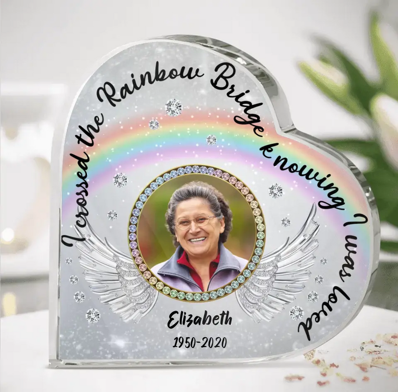 Personalized Memorial Photo Acrylic Plaque - Memorial Gift Idea for Mother's Day/Father's Day - I Crossed The Rainbow Bridge Knowing I Was Loved