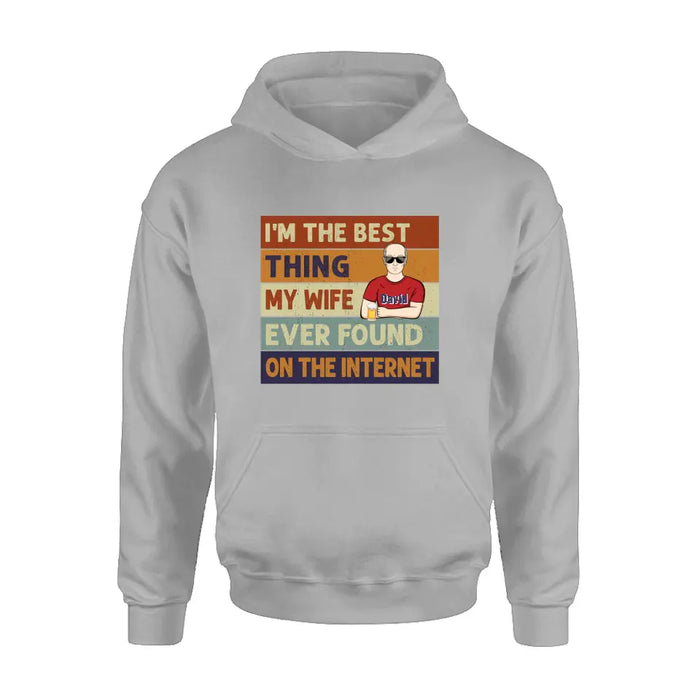 Custom Personalized Couple Shirt/Hoodie/Long sleeve/Sweatshirt - Gift Idea For Couple/Mother's Day/Father's Day - I'm The Best Thing My Wife Ever Found On The Internet