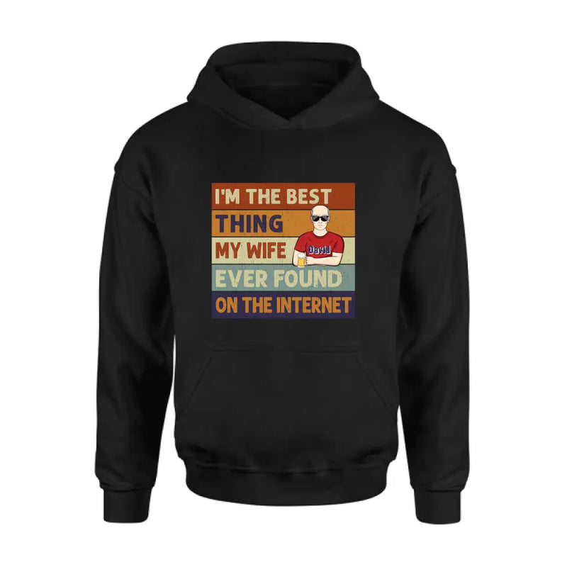 Personalized Couple Shirt/Hoodie/Long sleeve/Sweatshirt - Gift Idea For Couple/Mother's Day/Father's Day - I'm The Best Thing My Wife Ever Found On The Internet