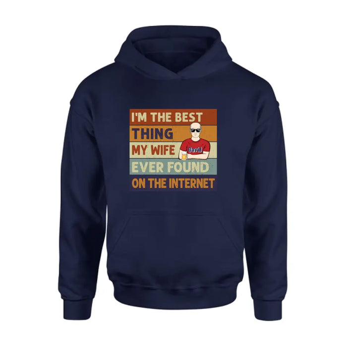 Custom Personalized Couple Shirt/Hoodie/Long sleeve/Sweatshirt - Gift Idea For Couple/Mother's Day/Father's Day - I'm The Best Thing My Wife Ever Found On The Internet