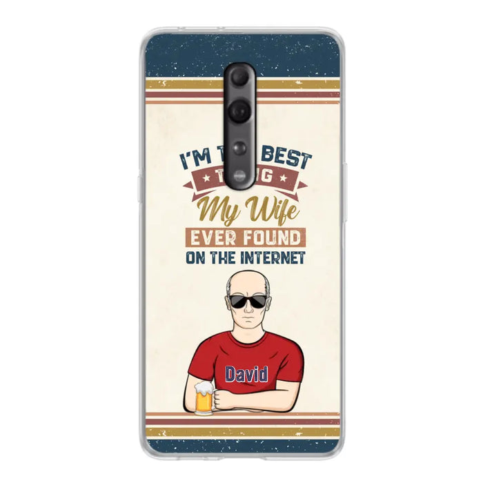 Custom Personalized Couple Phone Case - Gift Idea For Couple/Mother's Day/Father's Day - I'm The Best Thing My Wife Ever Found On The Internet - Case For Oppo/Xiaomi/Huawei