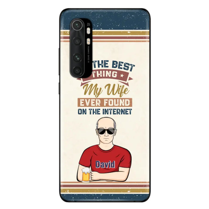 Custom Personalized Couple Phone Case - Gift Idea For Couple/Mother's Day/Father's Day - I'm The Best Thing My Wife Ever Found On The Internet - Case For Oppo/Xiaomi/Huawei