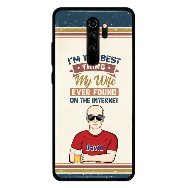 Custom Personalized Couple Phone Case - Gift Idea For Couple/Mother's Day/Father's Day - I'm The Best Thing My Wife Ever Found On The Internet - Case For Oppo/Xiaomi/Huawei