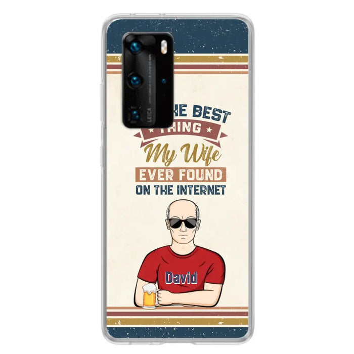 Custom Personalized Couple Phone Case - Gift Idea For Couple/Mother's Day/Father's Day - I'm The Best Thing My Wife Ever Found On The Internet - Case For Oppo/Xiaomi/Huawei