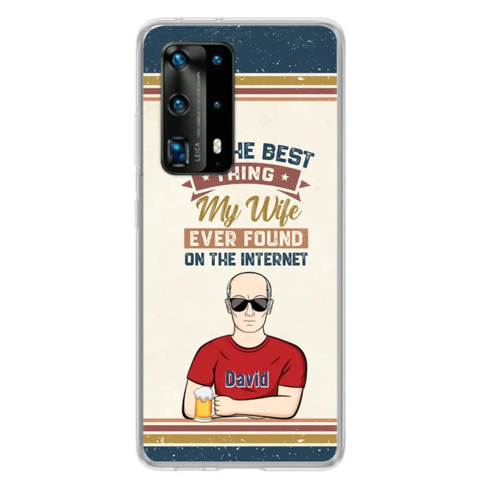 Custom Personalized Couple Phone Case - Gift Idea For Couple/Mother's Day/Father's Day - I'm The Best Thing My Wife Ever Found On The Internet - Case For Oppo/Xiaomi/Huawei