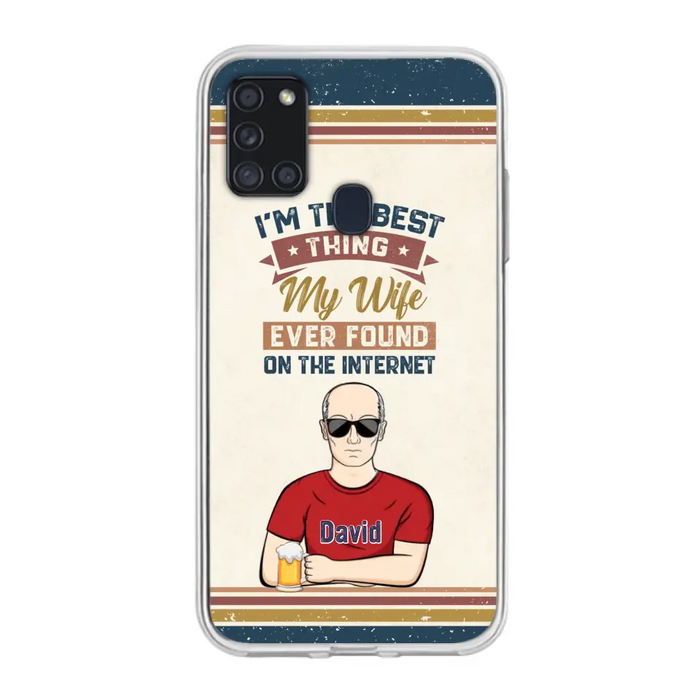 Custom Personalized Couple Phone Case - Gift Idea For Couple/Mother's Day/Father's Day - I'm The Best Thing My Wife Ever Found On The Internet - Case For iPhone/Samsung