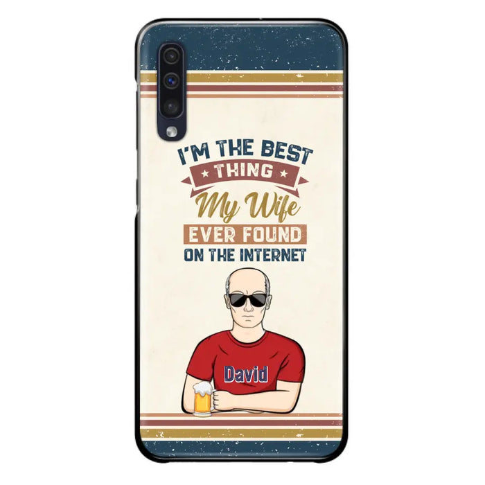 Custom Personalized Couple Phone Case - Gift Idea For Couple/Mother's Day/Father's Day - I'm The Best Thing My Wife Ever Found On The Internet - Case For iPhone/Samsung