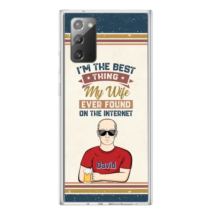 Custom Personalized Couple Phone Case - Gift Idea For Couple/Mother's Day/Father's Day - I'm The Best Thing My Wife Ever Found On The Internet - Case For iPhone/Samsung