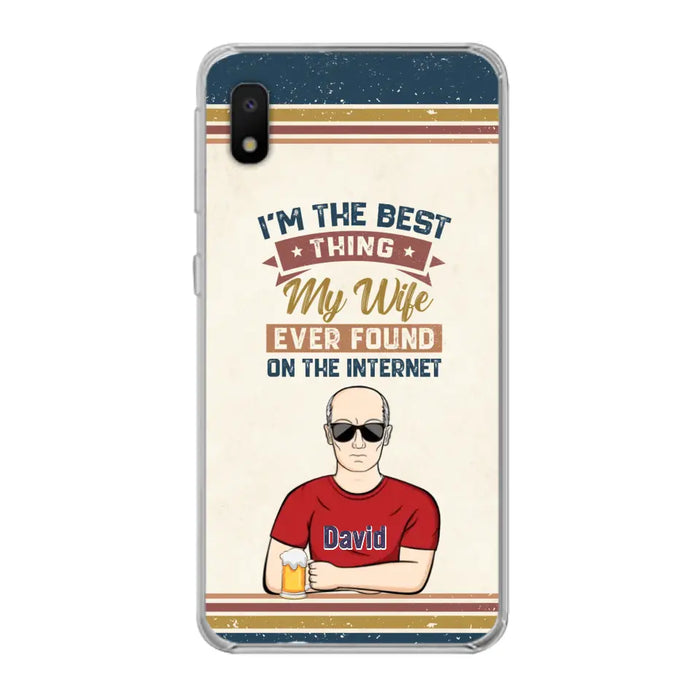 Custom Personalized Couple Phone Case - Gift Idea For Couple/Mother's Day/Father's Day - I'm The Best Thing My Wife Ever Found On The Internet - Case For iPhone/Samsung