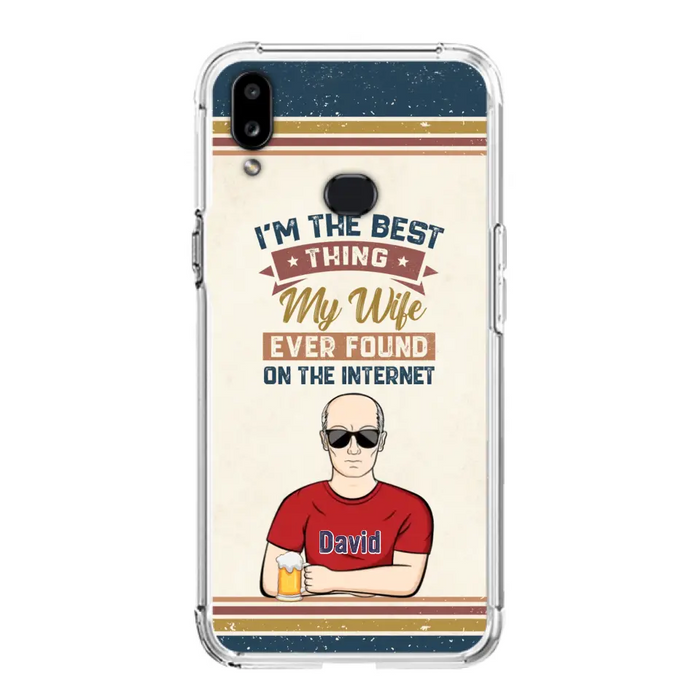 Custom Personalized Couple Phone Case - Gift Idea For Couple/Mother's Day/Father's Day - I'm The Best Thing My Wife Ever Found On The Internet - Case For iPhone/Samsung