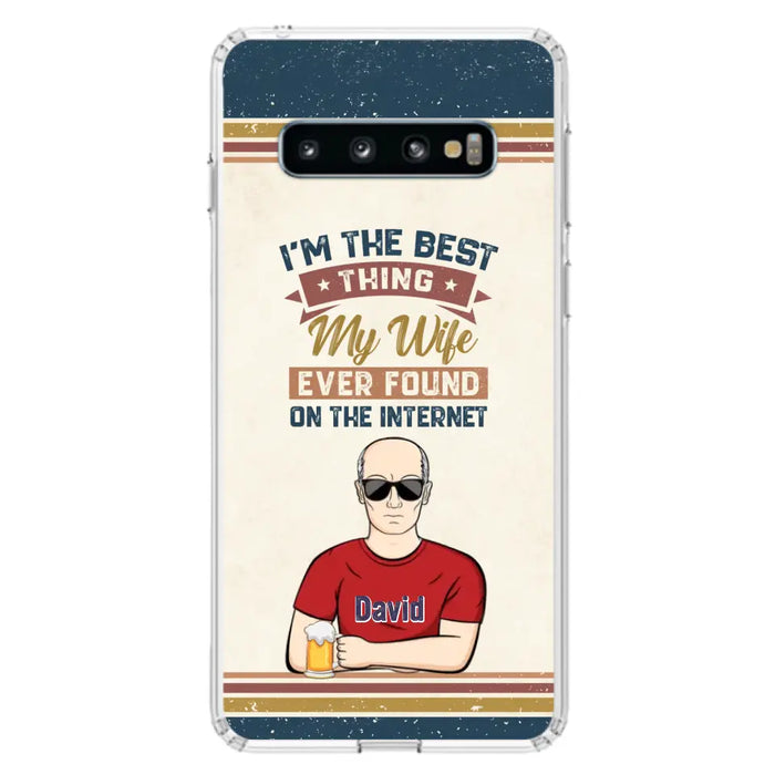 Custom Personalized Couple Phone Case - Gift Idea For Couple/Mother's Day/Father's Day - I'm The Best Thing My Wife Ever Found On The Internet - Case For iPhone/Samsung