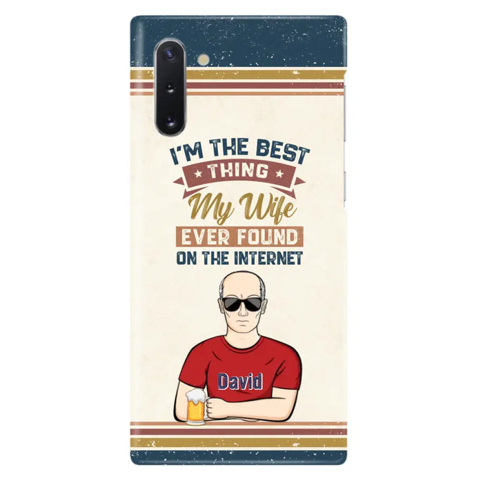 Custom Personalized Couple Phone Case - Gift Idea For Couple/Mother's Day/Father's Day - I'm The Best Thing My Wife Ever Found On The Internet - Case For iPhone/Samsung