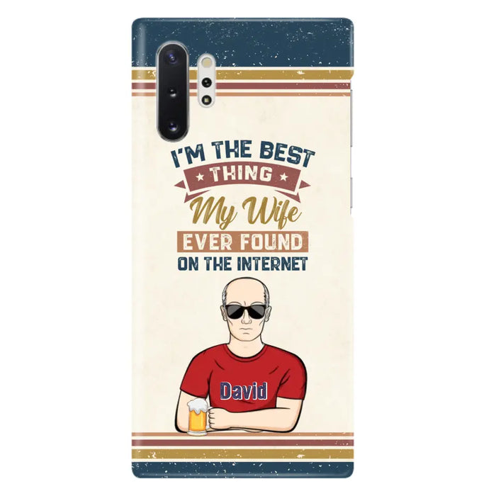 Custom Personalized Couple Phone Case - Gift Idea For Couple/Mother's Day/Father's Day - I'm The Best Thing My Wife Ever Found On The Internet - Case For iPhone/Samsung