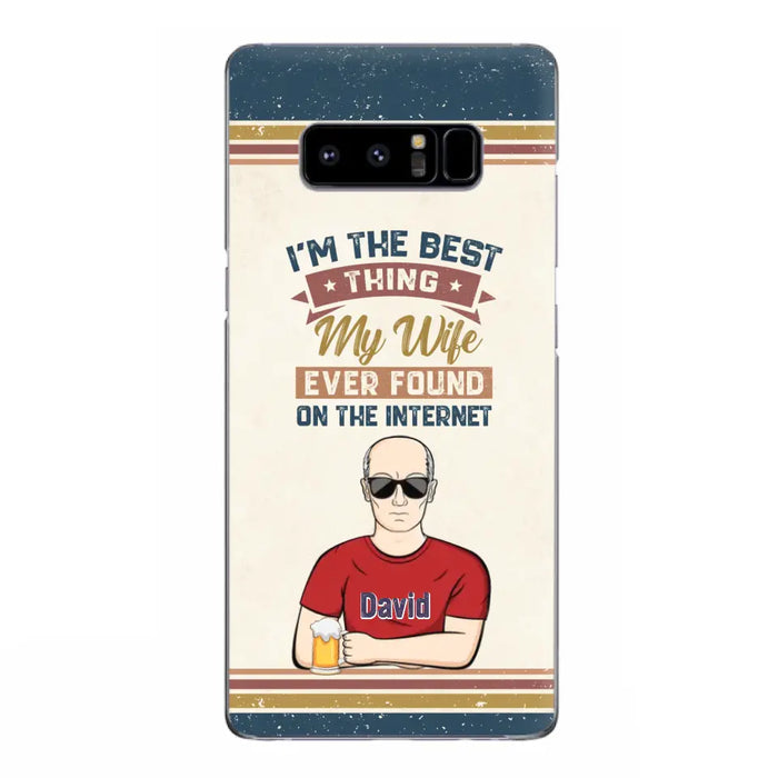 Custom Personalized Couple Phone Case - Gift Idea For Couple/Mother's Day/Father's Day - I'm The Best Thing My Wife Ever Found On The Internet - Case For iPhone/Samsung