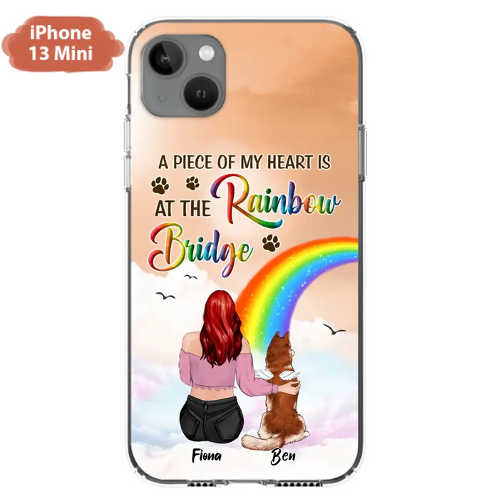 Custom Personalized Memorial Phone Case - Memorial Gift Idea for Dog/Cat Owners/Mother's Day - A Piece Of My Heart Is At The Rainbow Bridge - Case for iPhone/Samsung